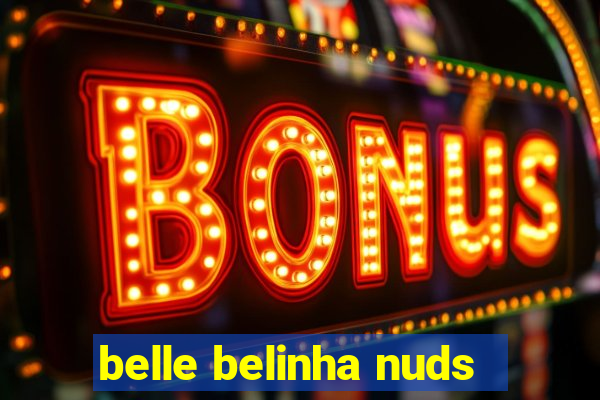 belle belinha nuds